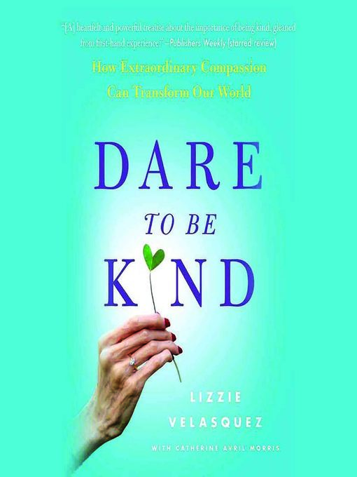Title details for Dare to Be Kind by Lizzie Velasquez - Available